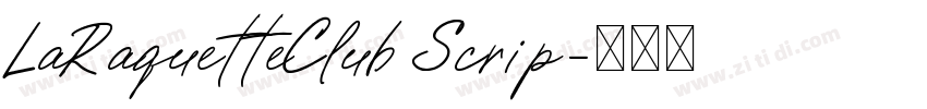 LaRaquetteClub Scrip字体转换 LaRaquetteClub Scrip字体转换